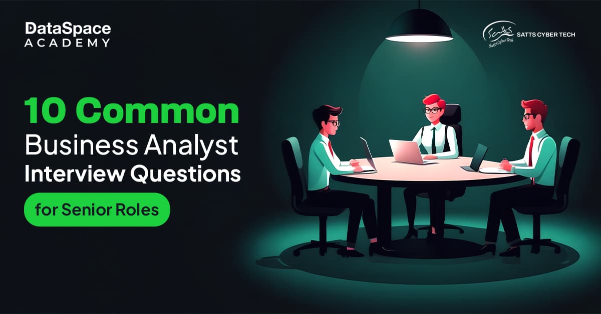10 Common Business Analyst Interview Questions for Senior Roles